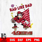 San Francisco 49ers Goofy Rad Like Dad SVG DXF EPS PNG FILE, Disney Father day File Cut,Digital Download,Instant Download,Disney Svg Files