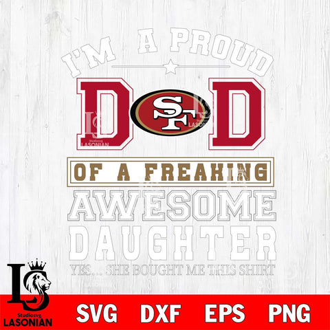 San Francisco 49ers Im A Proud Dad SVG DXF EPS PNG FILE, NFL File Cut,Digital Download,Instant Download, Silhouette