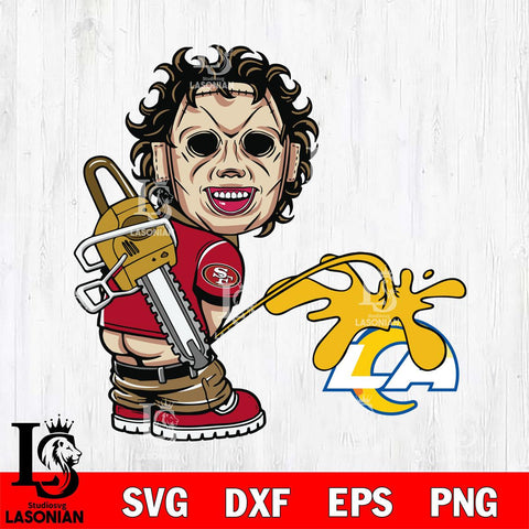 San Francisco 49ers Leatherface Piss On Los Angeles Rams Svg Eps Dxf Png File, Digital Download, Instant Download