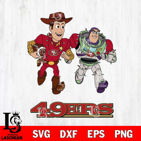 San Francisco 49ers Woody & Buzz Lightyear Football Cricut,Christmas SVG DXF EPS PNG FILE, Digital Download,Instant Download, Silhouette