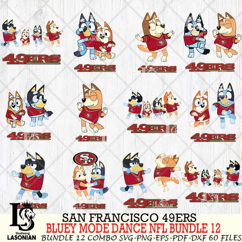 San Francisco 49ers  Bluey Dance NFL Bundle 12 SVG Eps Dxf Png File, Digital Download, Instant Download