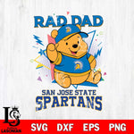 San José State Spartans Pooh Bear Rad Dad SVG DXF EPS PNG FILE, NCAA File Cut,Digital Download,Instant Download