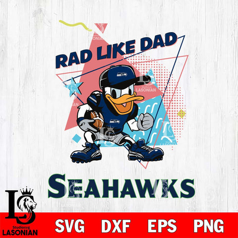 Seattle Seahawks Donal Duck Rad Like Dad SVG DXF EPS PNG FILE, Disney Father day File Cut,Digital Download,Instant Download,Disney Svg Files