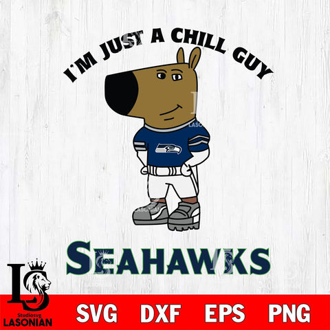 Seattle Seahawks I'm Just A Chill Guy Football Svg Eps Dxf Png File,NFL Svg Files,Christmas svg ,Digital Download ,Instant Download