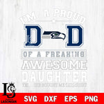 Seattle Seahawks Im A Proud Dad SVG DXF EPS PNG FILE, NFL File Cut,Digital Download,Instant Download, Silhouette