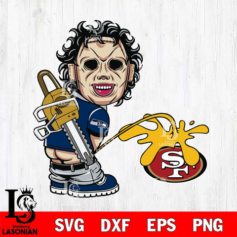 Seattle Seahawks Leatherface Piss On San Francisco 49ers Svg Eps Dxf Png File, Digital Download, Instant Download