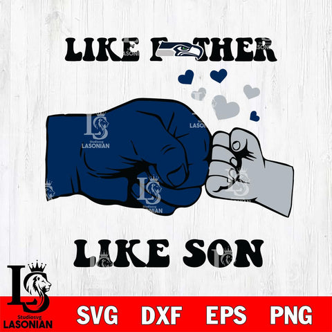 Seattle Seahawks Like Father Like Son Svg Eps Dxf Png File, Digital Download, Instant Download