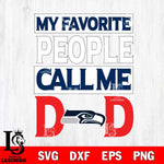 Seattle Seahawks My Favorite People Call me Dad SVG DXF EPS PNG FILE, NFL File Cut,Digital Download,Instant Download, Silhouette
