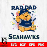 Seattle Seahawks Pooh Bear Rad Dad SVG DXF EPS PNG FILE, Disney Father day File Cut,Digital Download,Instant Download,Disney Svg Files