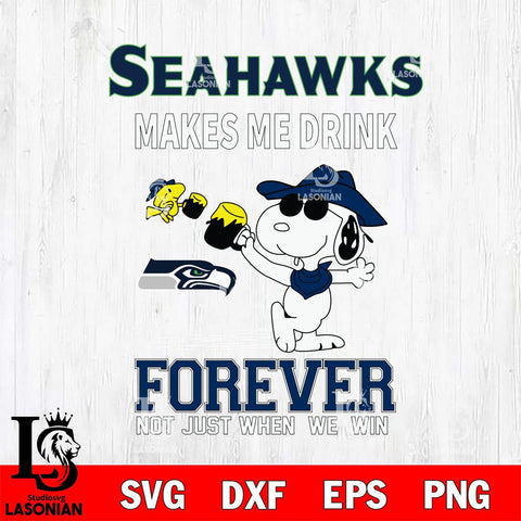Seattle Seahawks Snoopy makes me drink forever SVG DXF EPS PNG FILE,Snoopy File Cut, Nfl Digital Download,Instant Download, Silhouette