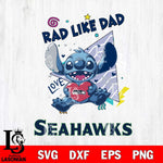 Seattle Seahawks Stitch Love Rad Like Dad SVG DXF EPS PNG FILE, Disney Father day File Cut,Digital Download,Instant Download,Disney Svg Files