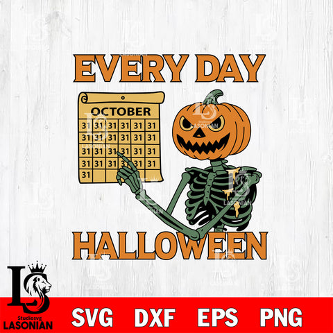 Skeleton Every Day Is Halloween SVG DXF EPS PNG FILE, Halloween File Cut, Digital Download,Instant Download, Silhouette, Cricut