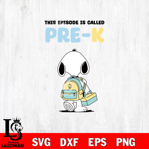 Snoopy This Episode Called Pre K SVG DXF EPS PNG FILE, Kindergarten File Cut, Digital Download,Instant Download, Silhouette,School Cricut