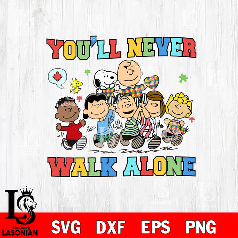 Snoopy autism You'll never walk alone Svg Eps Dxf Png File, File Cut,Digital Download,Instant Download, Svg Files