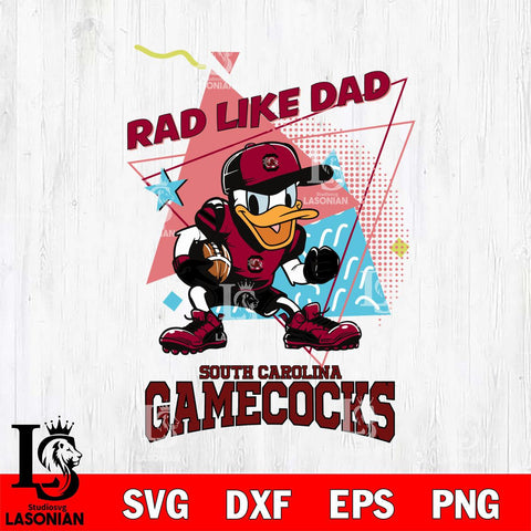 South Carolina Gamecocks Donal Duck Rad Like Dad SVG DXF EPS PNG FILE, NCAA File Cut,Digital Download,Instant Download