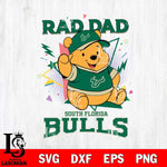 South Florida Bulls Pooh Bear Rad Dad SVG DXF EPS PNG FILE, NCAA File Cut,Digital Download,Instant Download