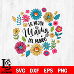 Spanish Mothers svg, La mefor mama del mundo Svg Eps Dxf Png File, File Cut,Digital Download,Instant Download, Svg Files