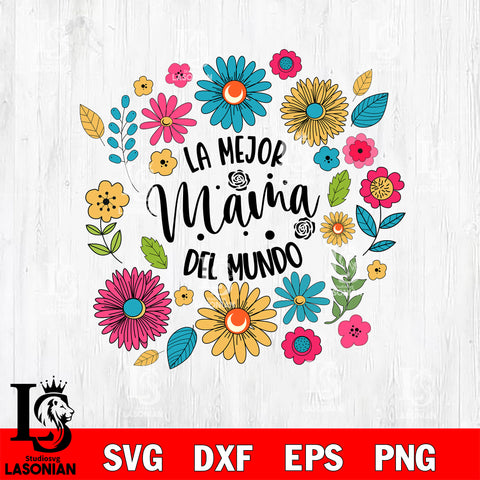 Spanish Mothers svg, La mefor mama del mundo Svg Eps Dxf Png File, File Cut,Digital Download,Instant Download, Svg Files