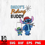 Stitch Daddy Fishing Buddy SVG DXF EPS PNG FILE, Father day File Cut, Digital Download,Instant Download, Silhouette, Cricut