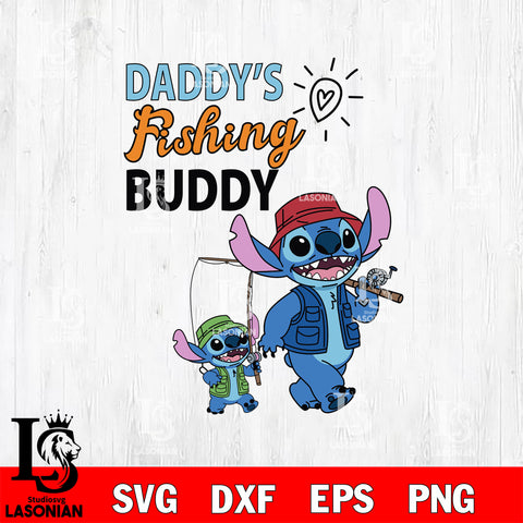 Stitch Daddy Fishing Buddy SVG DXF EPS PNG FILE, Father day File Cut, Digital Download,Instant Download, Silhouette, Cricut