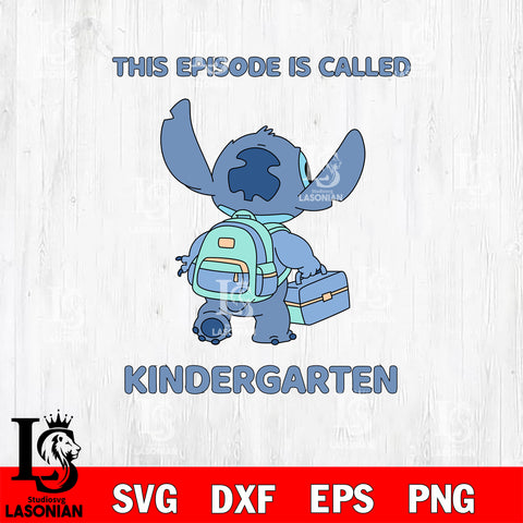 Stitch This eposode is called Kindergarten SVG DXF EPS PNG FILE, back to school File Cut, Digital Download,Instant Download, Silhouette,Pre k Cricut