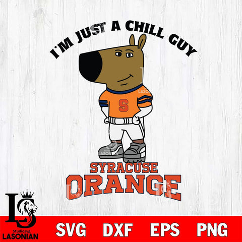 Syracuse Orange I'm Just A Chill Guy Football Svg Eps Dxf Png File,NCAA Svg Files,Chill Guy svg ,Digital Download ,Instant Download, Cricut File
