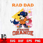 Syracuse Orange Mickey Mouse Rad Dad SVG DXF EPS PNG FILE, NCAA File Cut,Digital Download,Instant Download