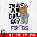 TCU Horned Frogs I'm Just A Chill Guy Svg Eps Dxf Png File,NCAA Svg Files,Chill Guy svg ,Digital Download ,Instant Download, Cricut File