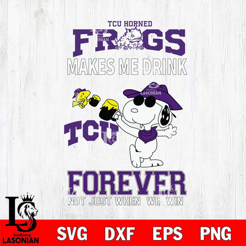 TCU Horned Frogs Snoopy makes me drink forever SVG DXF EPS PNG FILE,Snoopy File Cut, NCAA Digital Download,Instant Download,Christmas Silhouette
