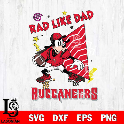 Tampa Bay Buccaneers Goofy Rad Like Dad SVG DXF EPS PNG FILE, Disney Father day File Cut,Digital Download,Instant Download,Disney Svg Files