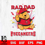 Tampa Bay Buccaneers Pooh Bear Rad Dad SVG DXF EPS PNG FILE, Disney Father day File Cut,Digital Download,Instant Download,Disney Svg Files
