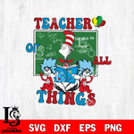 Teacher of all Things Svg ,Read Across America Day Svg Eps Dxf Png File,Dr seuss File Cut , Digital Download , Instant Download, Cut Svg Files