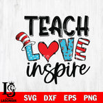 Teach love inspire , dr seuss , dr seuss svg, Dr seuss svg eps dxf png file, Digital Download,Instant Download