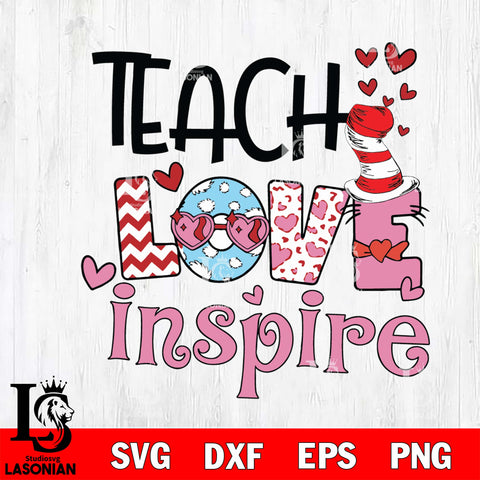 Teach love insspire svg, Dr seuss svg eps dxf png file, Digital Download,Instant Download