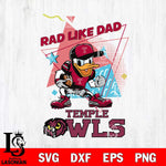 Temple Owls Donal Duck Rad Like Dad SVG DXF EPS PNG FILE, NCAA File Cut,Digital Download,Instant Download
