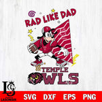 Temple Owls Goofy Rad Like Dad SVG DXF EPS PNG FILE, NCAA File Cut,Digital Download,Instant Download