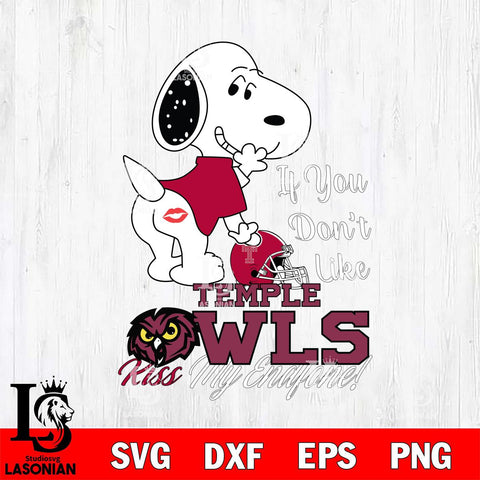 Temple Owls Snoopy If you dont like kiss SVG DXF EPS PNG FILE,Snoopy File Cut, NCAA Digital Download,Instant Download,Christmas Silhouette