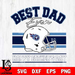 Tennessee Titans Best Dad Ever SVG DXF EPS PNG FILE, NFL File Cut,Digital Download,Instant Download, Silhouette