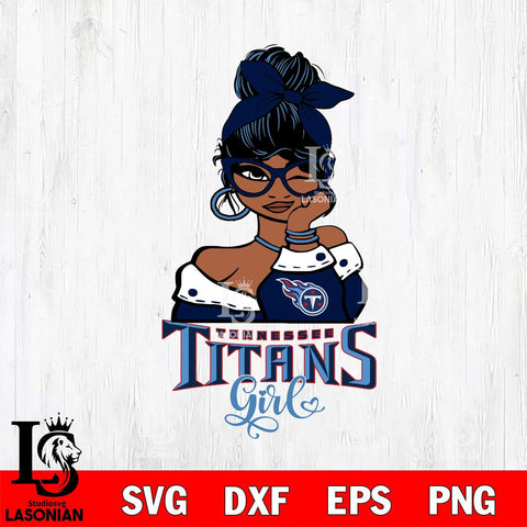 Tennessee Titans Fan Girl Svg Eps Dxf Png File, Digital Download, Instant Download