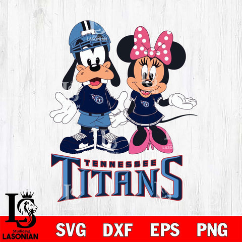 Tennessee Titans Goofy and Minnie mouse Football SVG DXF EPS PNG FILE,NFL Cricut ,Football Digital Download,Instant Download, Silhouette