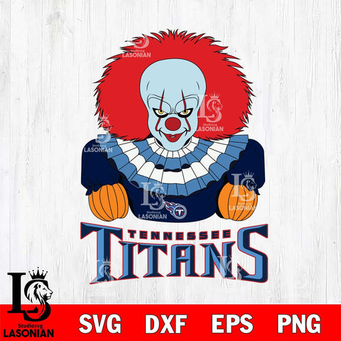 Tennessee Titans Pennywise Horror Sport 3 Svg Eps Dxf Png File, NFL svg, Digital Download, Instant Download