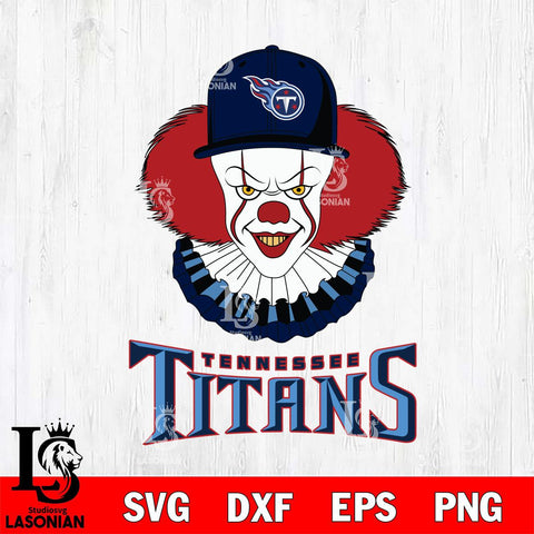 Tennessee Titans Pennywise Horror Sport 4 Svg Eps Dxf Png File, NFL svg, Digital Download, Instant Download