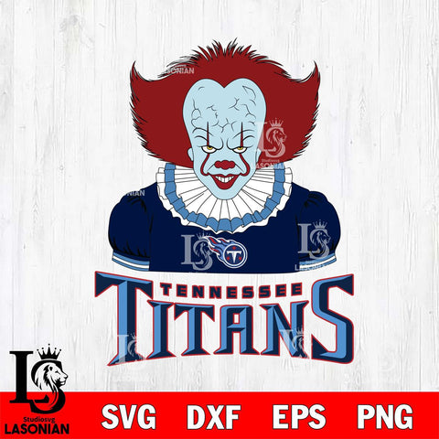 Tennessee Titans Pennywise Horror Sport 5 Svg Eps Dxf Png File, NFL svg, Digital Download, Instant Download