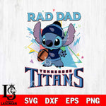 Tennessee Titans Stitch Rad Dad SVG DXF EPS PNG FILE, Disney Father day File Cut,Digital Download,Instant Download,Disney Svg Files