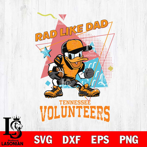 Tennessee Volunteers Donal Duck Rad Like Dad SVG DXF EPS PNG FILE, NCAA File Cut,Digital Download,Instant Download