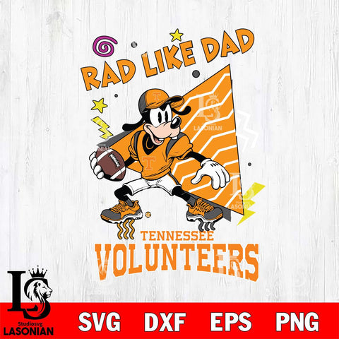 Tennessee Volunteers Goofy Rad Like Dad SVG DXF EPS PNG FILE, NCAA File Cut,Digital Download,Instant Download