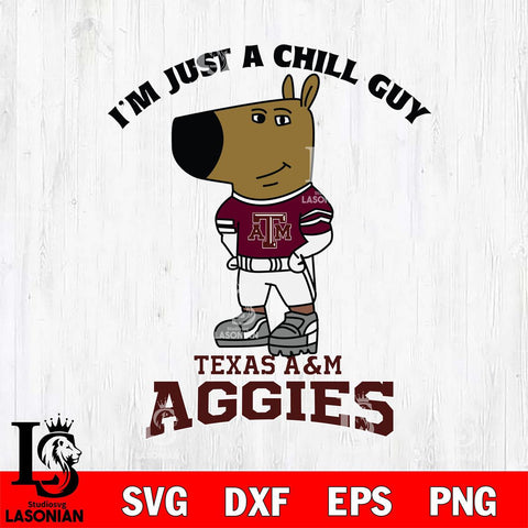 Texas A&M Aggies I'm Just A Chill Guy Football Svg Eps Dxf Png File,NCAA Svg Files,Chill Guy svg ,Digital Download ,Instant Download, Cricut File