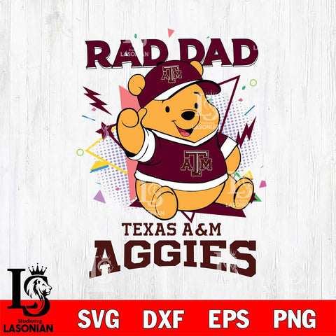 Texas A&M Aggies Pooh Bear Rad Dad SVG DXF EPS PNG FILE, NCAA File Cut,Digital Download,Instant Download
