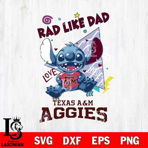 Texas A&M Aggies Stitch Love Rad Like Dad SVG DXF EPS PNG FILE, NCAA File Cut,Digital Download,Instant Download