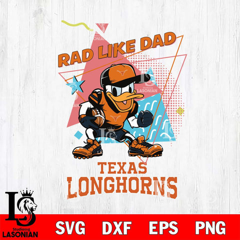 Texas Longhorns Donal Duck Rad Like Dad SVG DXF EPS PNG FILE, NCAA File Cut,Digital Download,Instant Download